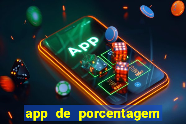 app de porcentagem de jogos slots